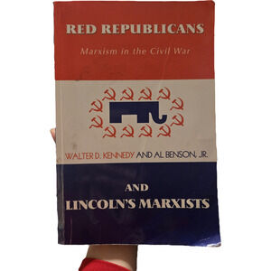 Red Republicans & Lincoln's Marxism SIGNED BY BOTH AUTHORS Kennedy/Benson